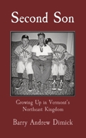 Second Son: Growing Up in Vermont's Northeast Kingdom 1949066541 Book Cover
