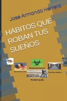 HÁBITOS QUE ROBAN TUS SUEÑOS B084DGQLTZ Book Cover