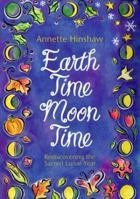Earthtime Moontime: Rediscovering the  Sacred Lunar Year 1567183964 Book Cover