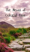The Nexus of Celestial Time 3690802407 Book Cover