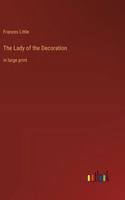 The Lady of the Decoration: in large print 3368367455 Book Cover