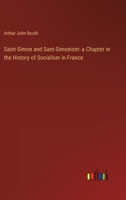 Saint-Simon and Saint-Simonism: A Chapter in the History of Socialism in France - Primary Source Edition 1017399360 Book Cover