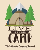 Live Laugh Camp: The Ultimate Camping Journal: A perfect campsite logbook 1698941676 Book Cover