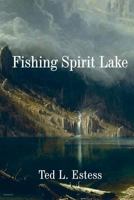 Fishing Spirit Lake 0991532104 Book Cover