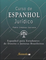 Curso de espanhol jurídico: Espanhol para estudantes de direito e juristas brasileiros 859189233X Book Cover