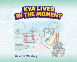 Kya Lives in the Moment 1685152031 Book Cover