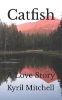 Catfish: A Love Story B0CVDGVW5J Book Cover