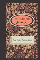 You Get Me Because... 0976959488 Book Cover