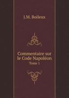 Commentaire Sur Le Code Napoleon Tome 1 5518943539 Book Cover