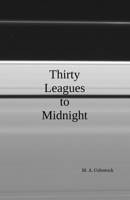 Thirty Leagues to Midnight B0GQCK7GP1 Book Cover