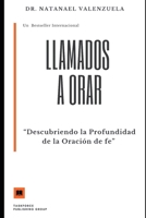 Llamados a Orar: "Descubriendo la Profundidad de la Oración de fe" B0CR774YYL Book Cover