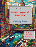 Urban Images of New York. Coloring Book: 30 Select New York Illustrations B0CV7WVP6C Book Cover