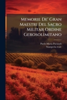 Memorie De' Gran Maestri Del Sacro Militar Ordine Gerosolimitano (Italian Edition) 1024739228 Book Cover