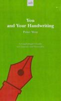 You and Your Handwriting - A Graphologists Guide to Character and Personality 0749000694 Book Cover