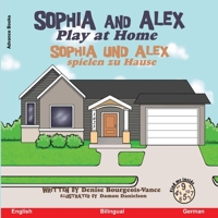 Sophia and Alex Play at Home: Sophia und Alex spielen zu Hause (German Edition) 1952983096 Book Cover