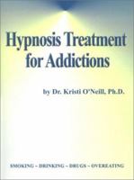 Hypnosis Treatment for Addictions 1588206858 Book Cover