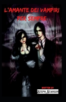 L'amante dei vampiri per sempre B0BKJ94BHS Book Cover