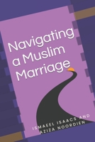 Navigating a Muslim Marriage B0C1J1RJY8 Book Cover