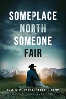 Someplace North, Someone Fair (Mountain Ranch Adventures) B0FJS2QCHR Book Cover