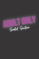 Adults Only: Sealed Section - Coloring Book for Kinky Thoughts and Erotic Dreams. B08TYTXCTJ Book Cover