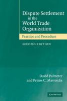 Dispute Settlement in the World Trade Organization: Practice and Procedure 1108820913 Book Cover