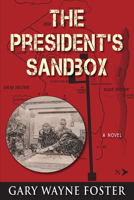 The President's Sandbox: LBJ and the Khe Sanh Terrain Model - A Novel 1555717969 Book Cover