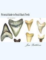 Pictorial Guide Fossil Shark Teeth 1475124090 Book Cover