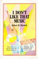I Don't Like That Music 0916642496 Book Cover