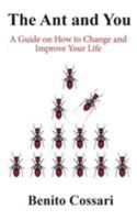 The Ant and You: A Guide on How to Improve and Change Your Life 0648350819 Book Cover