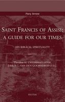 Saint Francis of Assisi: A Guide for Our Times (Fiery Arrow) 9042919558 Book Cover