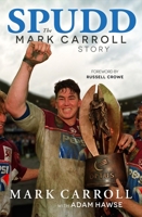Spudd: The Mark Carroll Story 1761043439 Book Cover