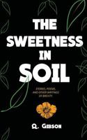 The Sweetness In Soil 1539910814 Book Cover