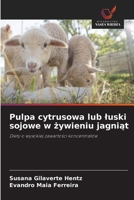 Pulpa cytrusowa lub luski sojowe w zywieniu jagniat: Diety o wysokiej zawartosci koncentratów (Polish Edition) 6208735610 Book Cover
