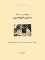 My Journey to Albert Schweitzer: Across North, Central and South America, to Africa by Bicycle and the Return to Europe 1425126472 Book Cover