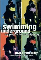 Swimming Underground: My Years in the Warhol Factory 1885203217 Book Cover