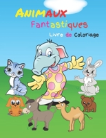 Animaux Fantastiques Livre de Coloriage: Joli animaux Faciles à colorier - Livre de Coloriage d'Animaux pour garçons filles âgés de 3 à 12 ans B088JC8Z8K Book Cover