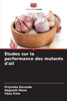 Études sur la performance des mutants d'ail (French Edition) 620759892X Book Cover