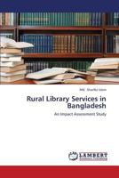 Rural Library Services in Bangladesh: An Impact Assessment Study 3659391395 Book Cover