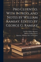 Pro Cluentio. With introd. and notes by William Ramsay. Edited by George G. Ramsay 1021796115 Book Cover
