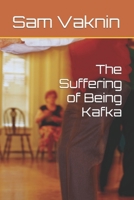 The Suffering of Being Kafka 1717974015 Book Cover