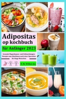 Adipositas op kochbuch für anfänger: Gesunde Magenbypass- und Schlauchmagen-Rezepte zum Abnehmen nach einer Operation für kluge Menschen (German Edition) B0CPQFC621 Book Cover