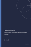 The Perfect Test: An Education Experiment That Went Terribly Wrong... 9460914764 Book Cover