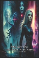 The New God and Other Nightmares B0F5NVBDM1 Book Cover