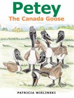 Petey: The Canada Goose 1480868345 Book Cover