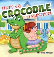 There's a Crocodile in My School 183556318X Book Cover