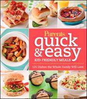 Parents Magazine Quick & Easy Kid-Friendly Meals: 125 Recipes Your Whole Family Will Love (Better Homes and Gardens Cooking) 1118173600 Book Cover