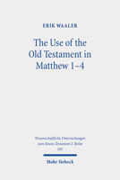 The Use of the Old Testament in Matthew 1-4 3161622251 Book Cover