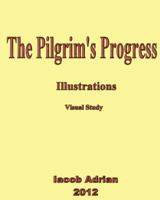 The Pilgrim's Progress Illustrations Visual Study 1478122323 Book Cover