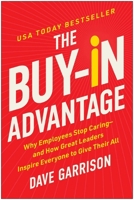 The Buy-In Advantage: Why Employees Stop Caring ? and How Great Leaders Inspire Everyone to Give Their All 1637746822 Book Cover