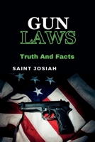GUN LAWS: Truth And Facts B0C4MML62B Book Cover